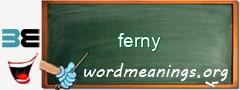 WordMeaning blackboard for ferny